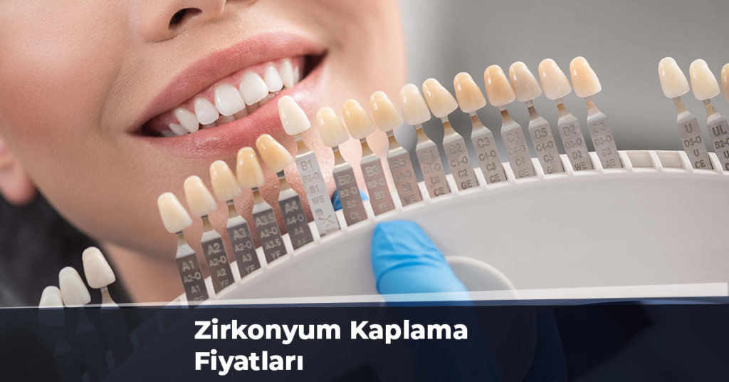 zirkonyum diş kaplama fiyatları
