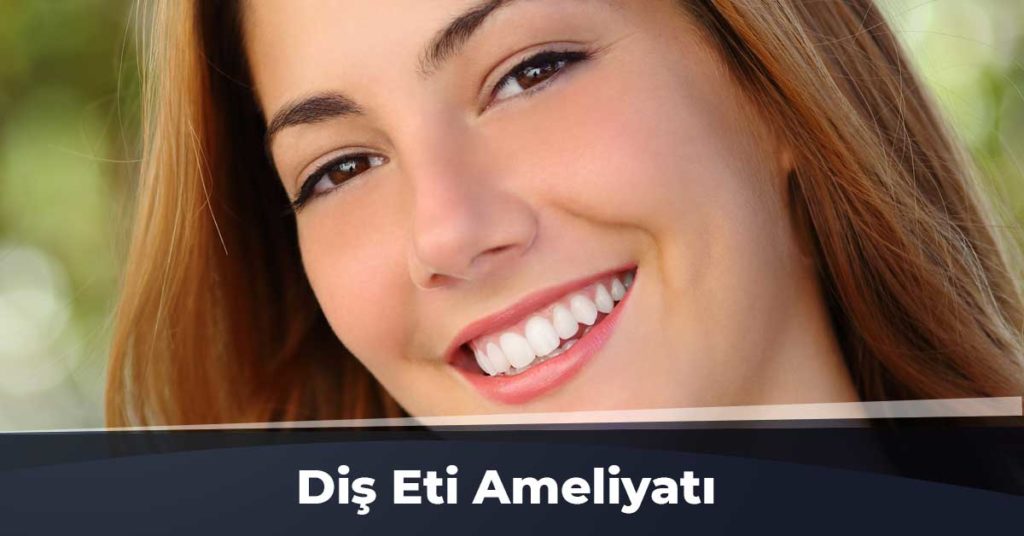 Diş Eti Ameliyatı