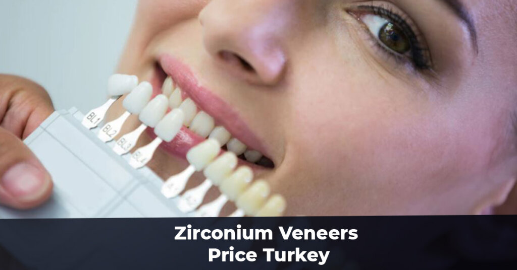 Zirconium Veneers Price Turkey Zirconium Veneers Price