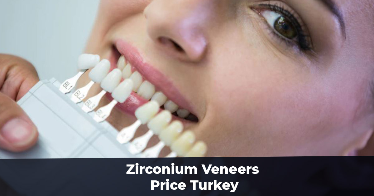 Zirconium Veneers Price Turkey
